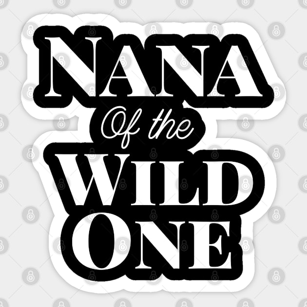 Nana Of The Wild One Shirt Funny 1st Birthday Safari Gift Premium T-Shirt Sticker by Design stars 5